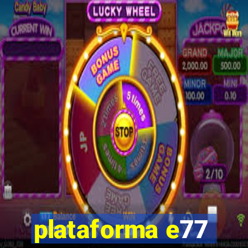 plataforma e77